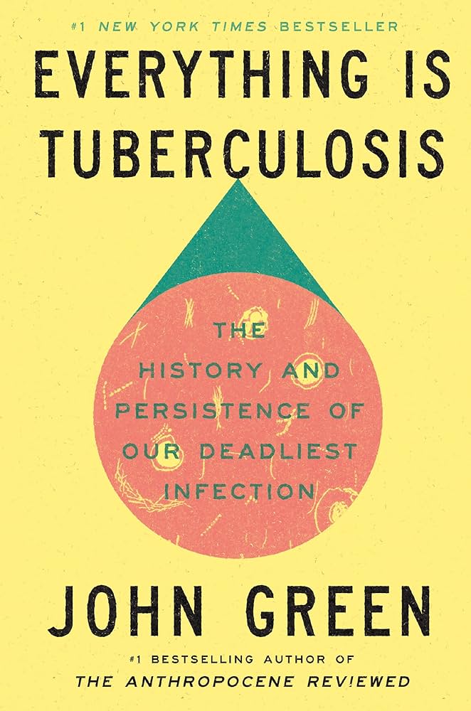 Image of Everything Is Tuberculosis by John Green